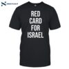 Red Card For Israel Shirt