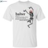 Skeleton Balter To Dance Gracelessly Without Particular Art Shirt