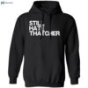 Still Hate Thatcher Shirt 1