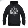 The Boy Are Playin Some Ball Kc Shirt 2