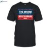 The Worm That Ate A Part Of Rfk_s Brain 2024 Shirt