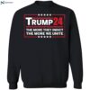 Trump 2024 The More They Indict The More We Unite Shirt 2