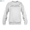 What Would Josh Lyman Do Shirt 1