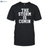 John The Storm Is Comin Shirt