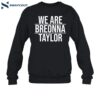 Alysha Clark We Are Breonna Taylor Shirt 1