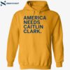 America Needs Caitlin Clark Shirt 2