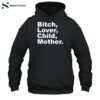 Bitch Lover Child Mother Shirt 2