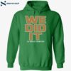 Boston Basketball We Did It Shirt 1