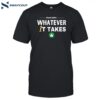 Boston Celtics Final 2024 Whatever It Takes Shirt