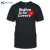 Boston Is For Lovers Nh Shirt