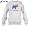 Both Die 2024 Shirt 1