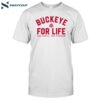 Buckeye For Life Shirt