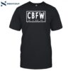 Cbfw Definition Cant Be Fucced With Shirt