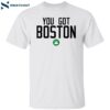 Celtic You Got Boston Shirt