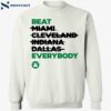 Celtics Beat Miami Cleveland Indiana Dallas Everybody Shirt 1