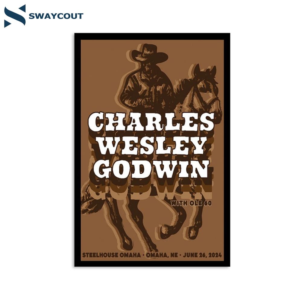 Charles Wesley Godwin Steelhouse Omaha In Omaha Ne June 26 2024 Poster