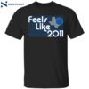 Dallas Basketball Feels Like 2011 Shirt