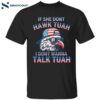 Eagle If She Don’t Hawk Tuah I Don’t Wanna Talk Tuah Shirt