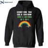 Every Time You See A Rainbow God Is Having Gay Sex Shirt 1