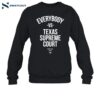 Everybody Vs Texas Supreme Court Shirt 1