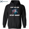 Fat Hoes Stay Away Shirt 1