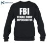 Fbi Meaning Female Body Impersonator Shirt 1