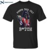 Fourth This July B-tch Shirt