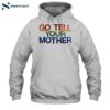 Go Tell Your Mother Shirt 2