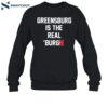 Greensburg Is The Real Burgh Shirt 1