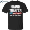 Hawk Tuah 2024 Funny Meme Shirt