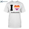 I Love Lesbianism Shirt