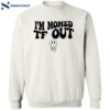 I’m Momed Tf Out Shirt 2