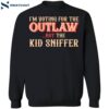 I’m Voting For The Outlaw Not The Kid Sniffer Shirt 1