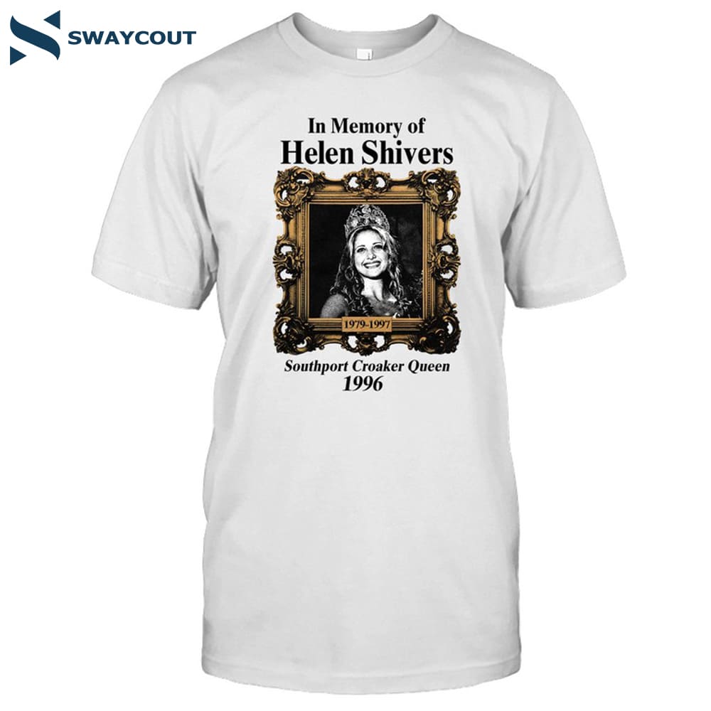 In Memory Of Helen Shivers Southport Croaker Queen 1996 Shirt