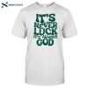 Jacque Aye Wearing It's Never Luck It's Always God Shirt