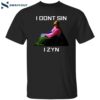 Jesus I Dont Sin I Zyn Shirt