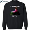 Jesus I Dont Sin I Zyn Shirt 2