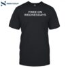 Joe Biden Free On Wednesdays Shirt