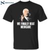 Joe Biden We Finally Beat Medicare Shirt