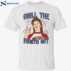 Joe Dirt Chill The Fourth Out July 4th Shirt