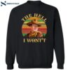 John Wayne The Hell I Won’t Shirt 2