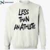 Lebron James Less Than An Athlete Shirt 1