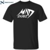 Mad Dubz Are You Mad Shirt