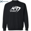 Mad Dubz Are You Mad Shirt 2