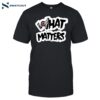 Milaysia Fulwiley Wearing South Carolina What Matters Shirt