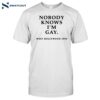 Nobody Knows I'm Gay West Hollywood 1990 Shirt