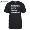 Phillygoat The British Blew A Thirteen Colony Lead Shirt