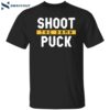 Pittsburgh Shoot The Damn Puck Shirt