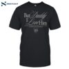 Taylor Swift But Daddy I Love Him Shirt