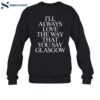 The Snuts I'll Always Love The Way That You Say Glasgow Shirt 1